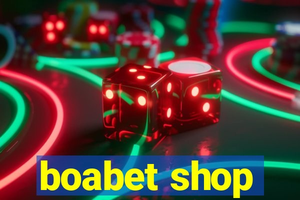 boabet shop